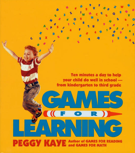 Games for Learning: Ten Minutes a Day to Help Your Child Do Well in School―From Kindergarten to Third Grade