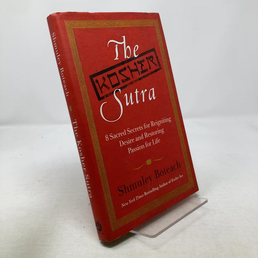 The Kosher Sutra: Eight Sacred Secrets for Reigniting Desire and Restoring Passion for Life