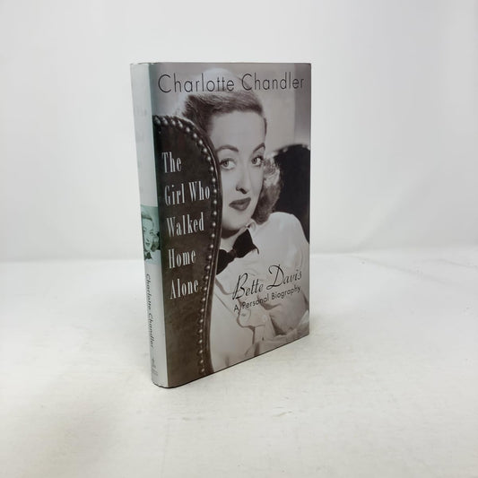 The Girl Who Walked Home Alone: Bette Davis, A Personal Biography