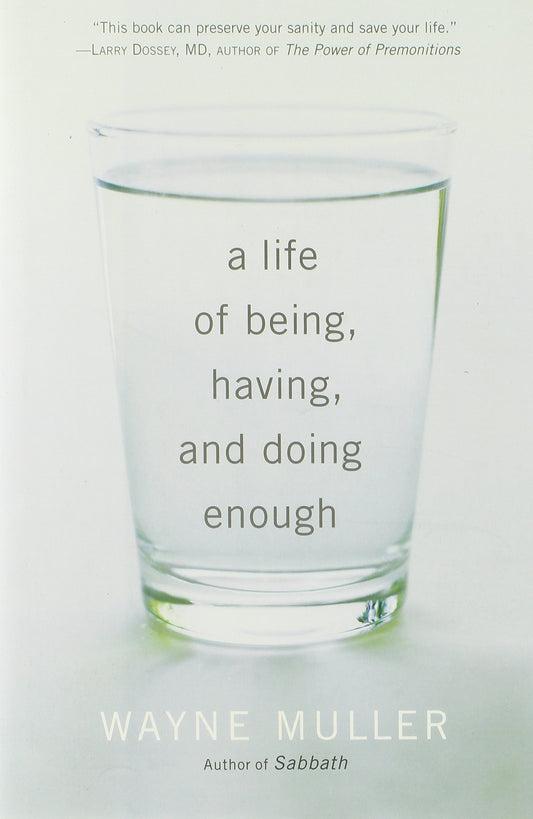 A Life of Being, Having, and Doing Enough