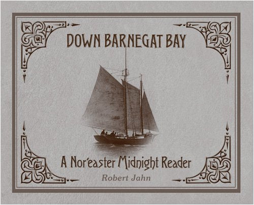 Down Barnegat Bay: A Nor'Easter Midnight Reader : The Sesquicentennial Edition
