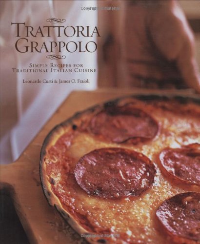 Trattoria Grappolo: Simple Recipes for Traditional Italian Cuisine