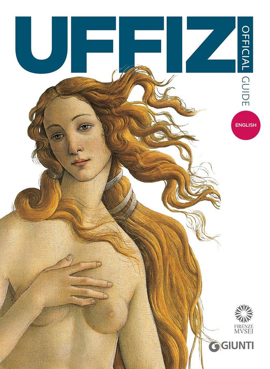 Uffizi Gallery: The Official Guide - All of the Works