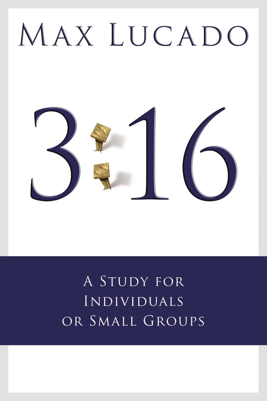 3:16: A Study for Individuals or Small Groups