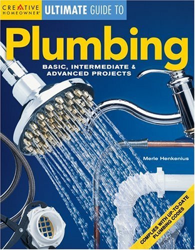 Plumbing: Basic, Intermediate & Advanced Projects