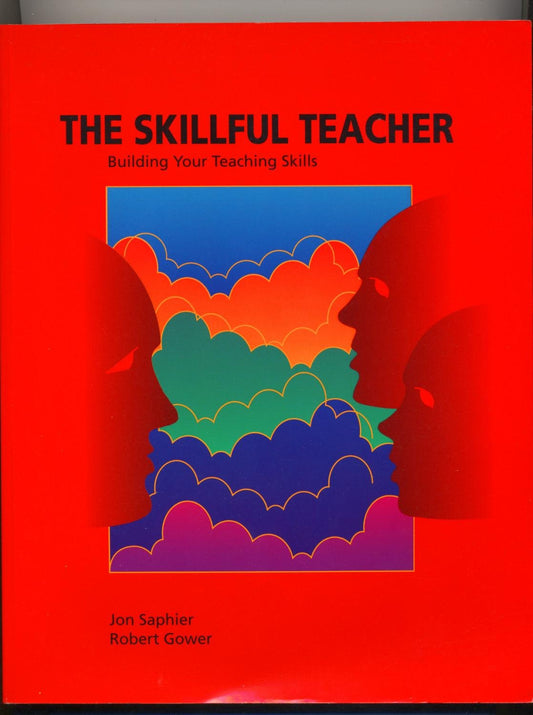 The Skillful Teacher: Building Your Teaching Skills
