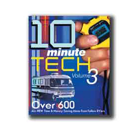 10-Minute Tech: More Than 600 Practical And Money Saving Ideas from Fellow RVers