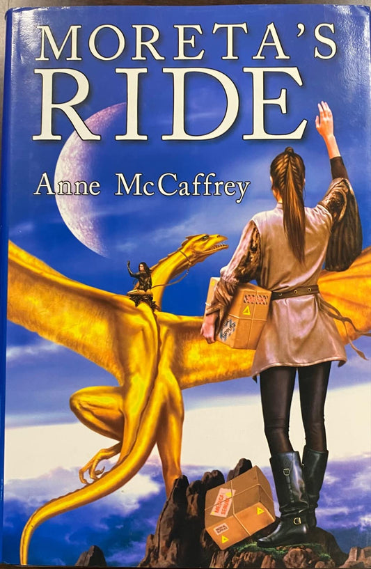 Moreta's Ride: Moreta, Dragonlady of Pern & Nerilka's Story
