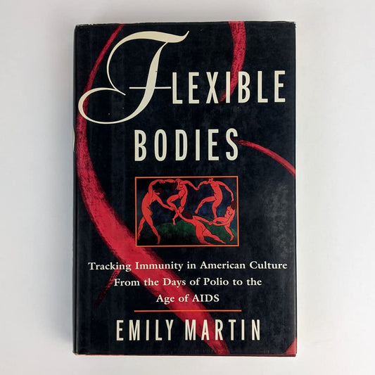 Flexible Bodies: Tracking Immunity in American Culture-from the Days of Polio to the Age of AIDS