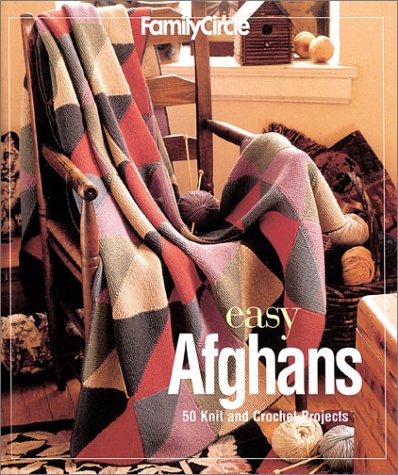 Easy Afghans: 50 Knit and Crochet Projects (Family Circle)