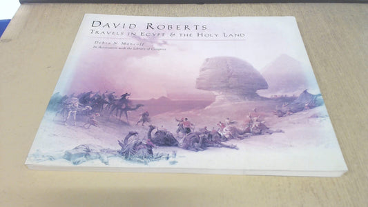 David Roberts: Travels in Egypt & the Holy Land