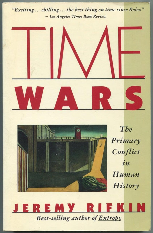 Time Wars: The Primary Conflict in Human History