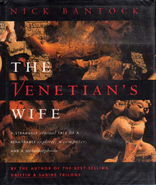 The Venetian's Wife: A Strangely Sensual Tale of a Renaissance Explorer, a Computer, and a Metamorphosis
