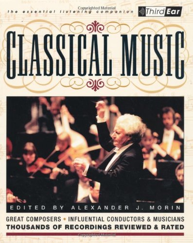 Classical Music: Third Ear: The Essential Listening Companion