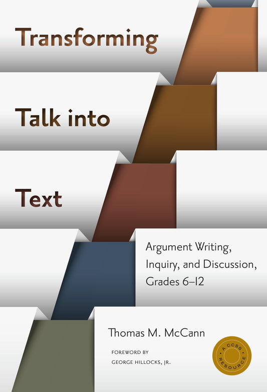 Transforming Talk into Text―Argument Writing, Inquiry, and Discussion, Grades 6-12 (Language and Literacy Series)