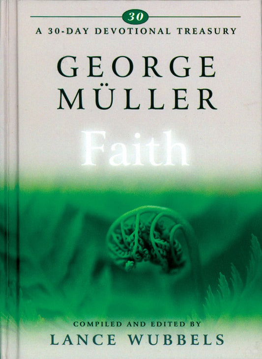 George Muller on Faith (30-Day Devotional Treasuries)