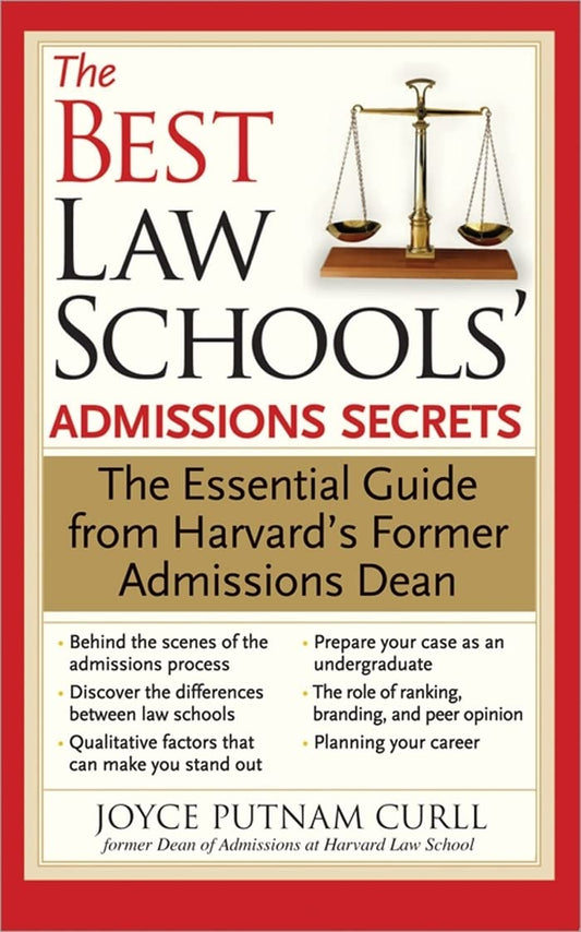 The Best Law Schools' Admissions Secrets: The Essential Guide from Harvard’s Former Admissions Dean