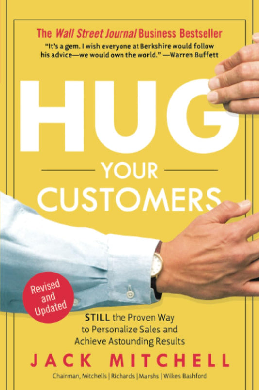Hug Your Customers: The Proven Way to Personalize Sales and Achieve Astounding Results