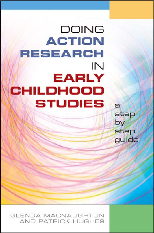 Doing action research in early childhood studies: a step-by-step guide: a step-by-step guide