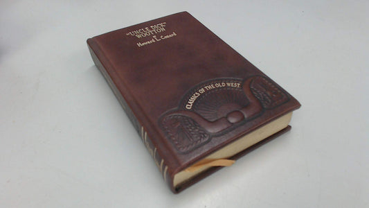 "Uncle Dick" Wootton: The Pioneer Frontiersman of the Rocky Mountain Region (Classics of the Old West)