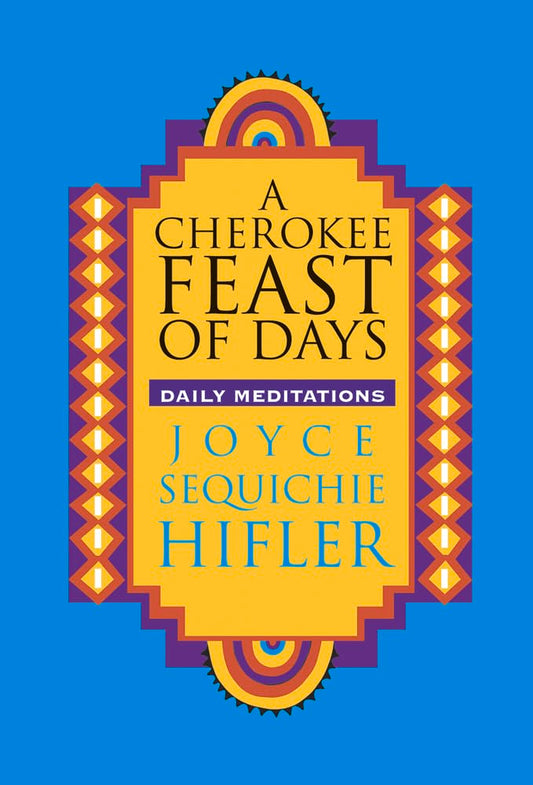 A Cherokee Feast of Days: Daily Meditations