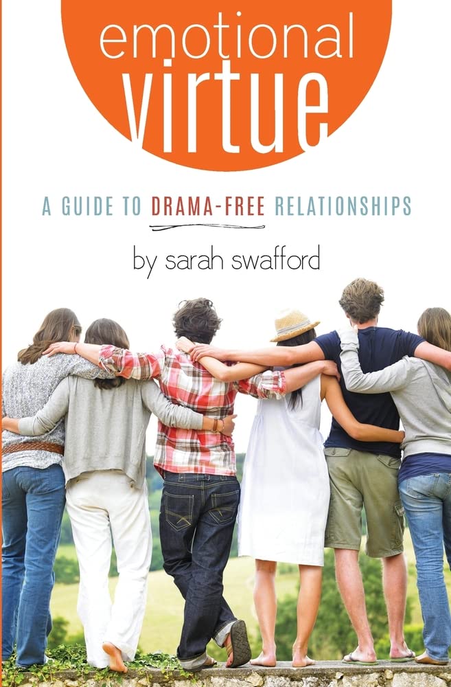 Emotional Virtue: A Guide to Drama-Free Relationships
