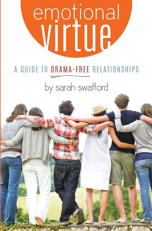 Emotional Virtue: A Guide to Drama-Free Relationships