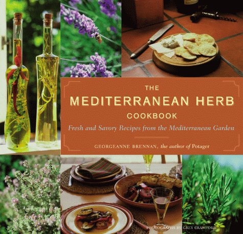 The Mediterranean Herb Cookbook: Fresh and Savory Recipes from the Mediterranean Garden
