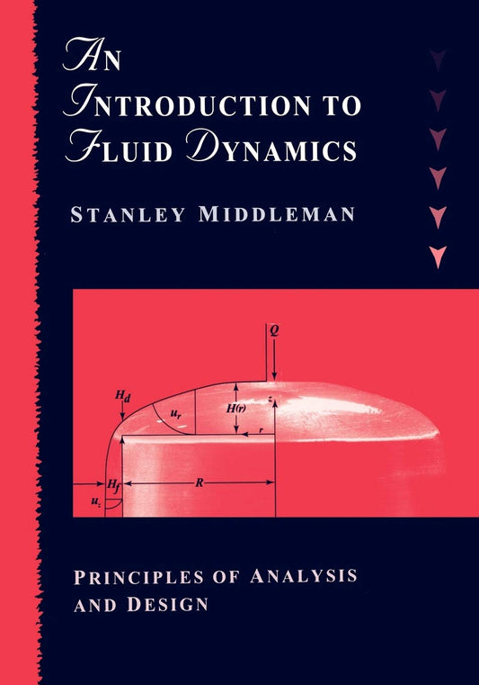 An Introduction to Fluid Dynamics: Principles of Analysis and Design