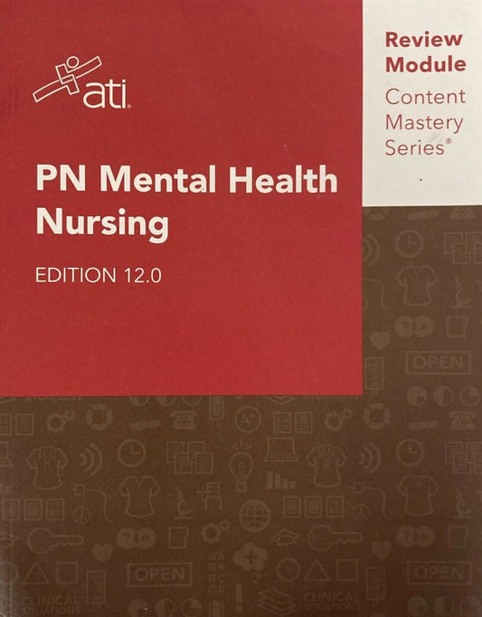 PN MENTAL HEALTH NURSING EDITION 12.0 Assessment Technologies Institute