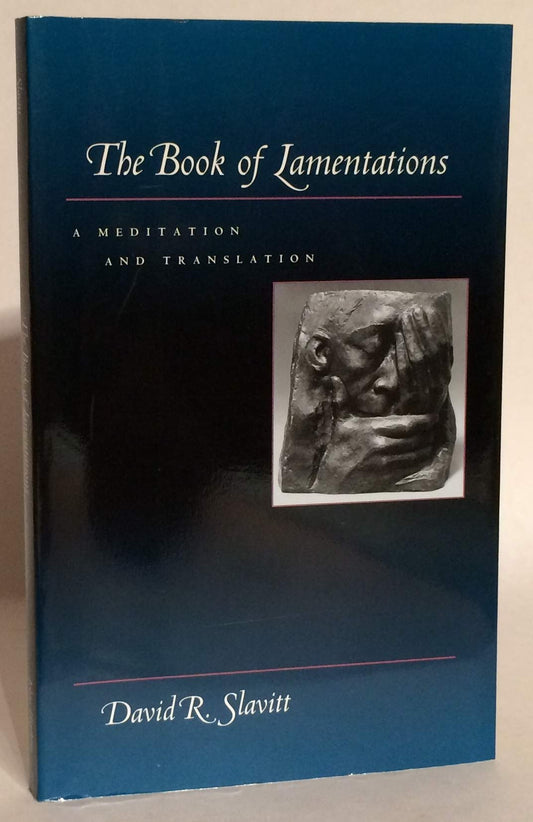 The Book of Lamentations: A Meditation and Translation