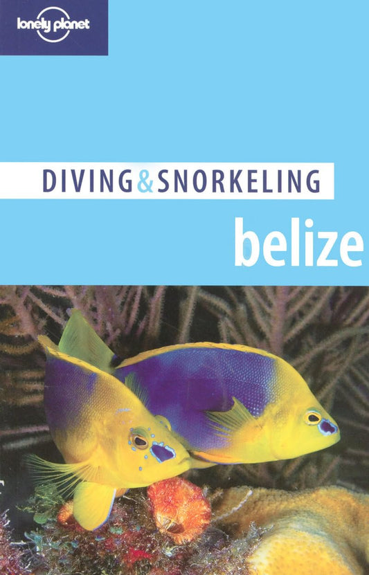 Belize 4, D & S (Lonely Planet Diving and Snorkeling Guides)