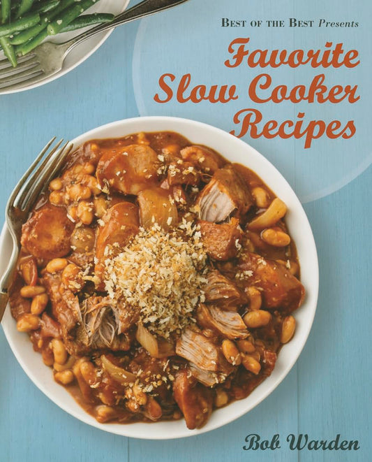 Favorite Slow Cooker Recipes by Bob Warden (Best of the Best Presents)