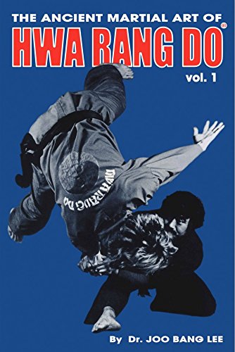 The Ancient Martial Art of Hwarang Do - Volume 1