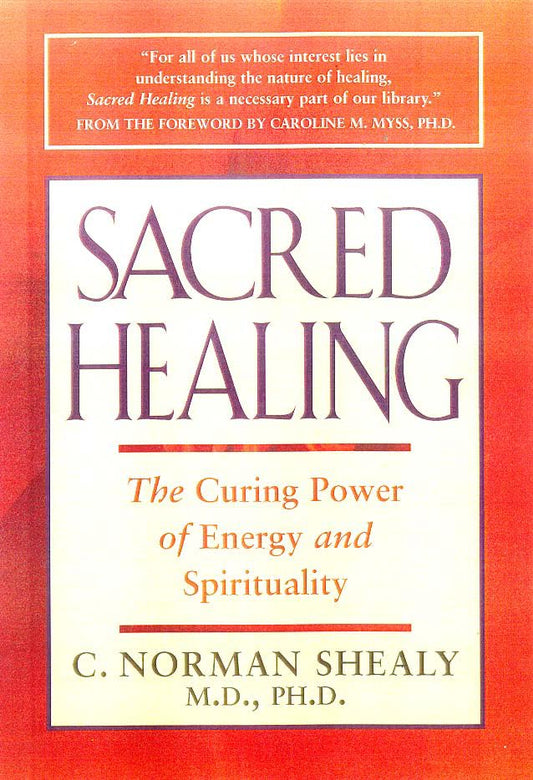 Sacred Healing: The Curing Power of Energy and Spirituality