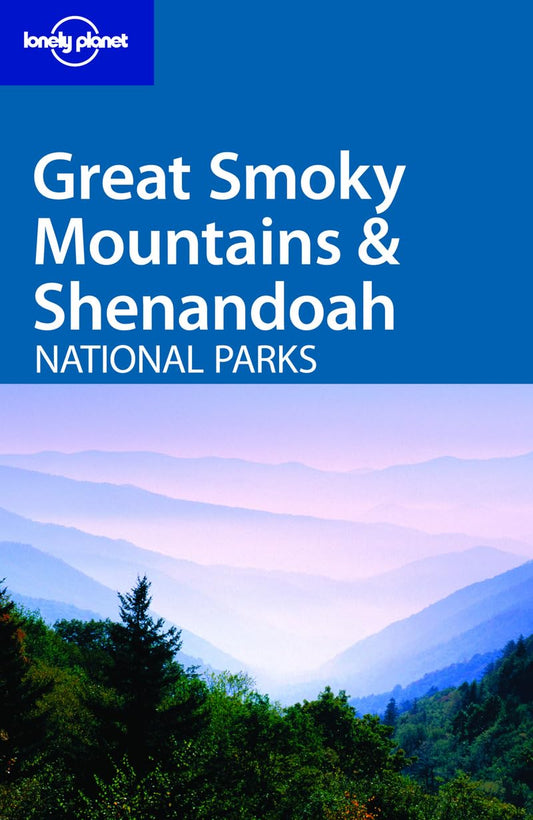 Lonely Planet Great Smoky Mountains & Shenandoah National Parks
