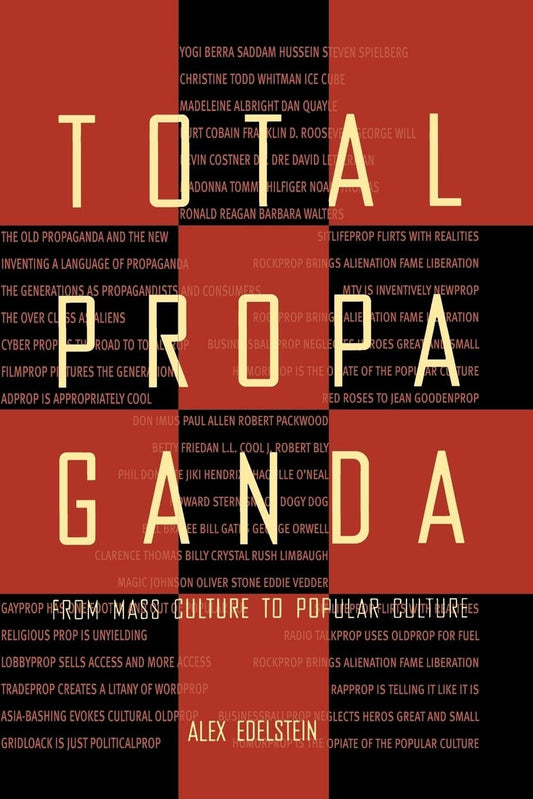 Total Propaganda: From Mass Culture To Popular Culture (Routledge Communication Series)