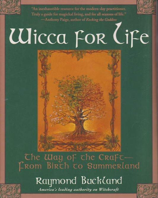 Wicca For Life: The Way of the Craft -- From Birth to Summerland