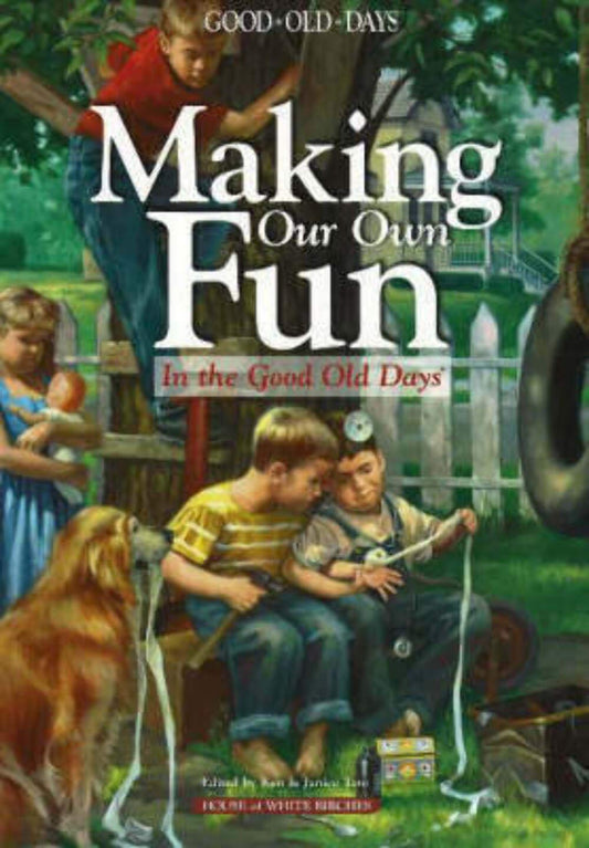 Making Our Own Fun: Good Old Days Remembers