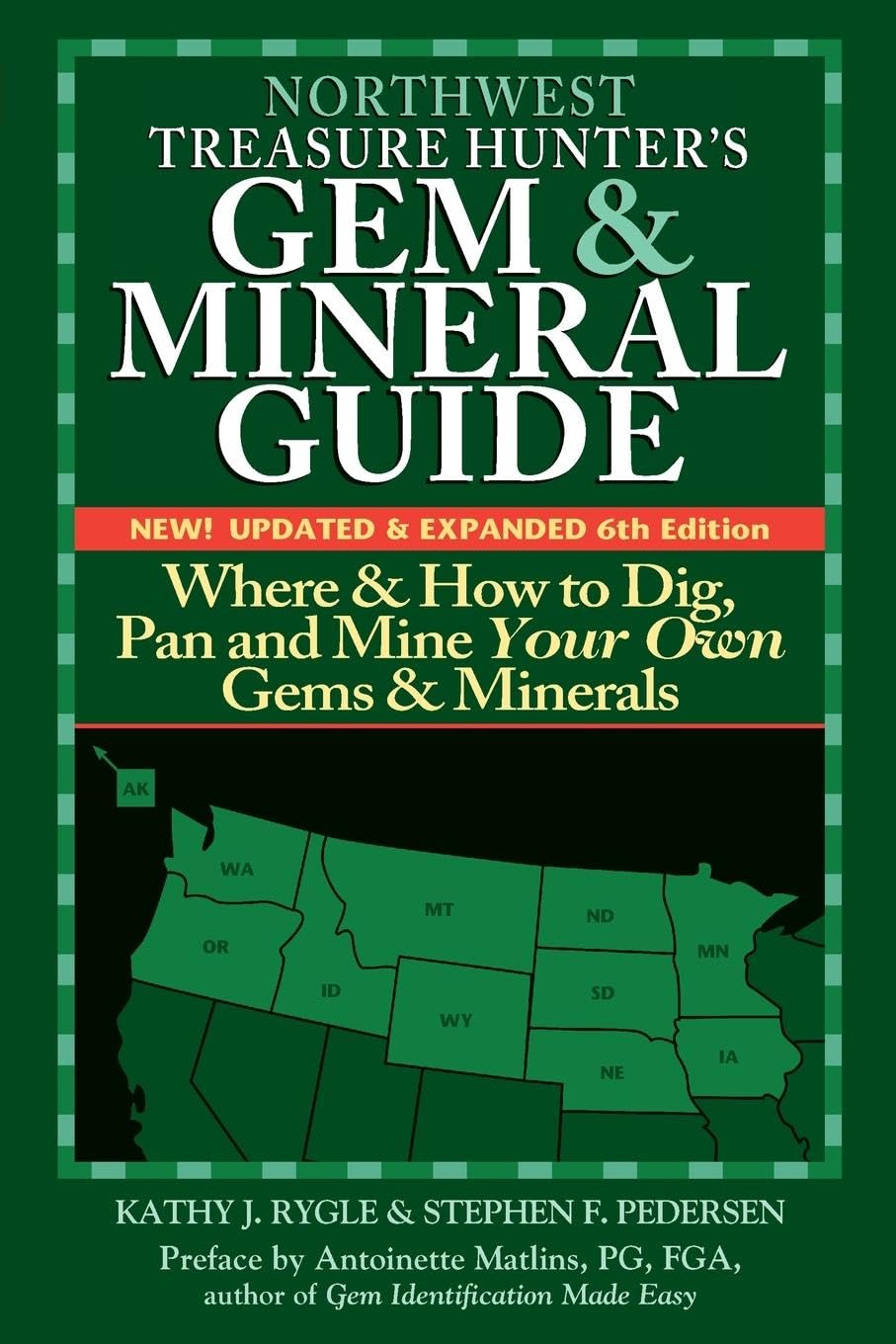 Northwest Treasure Hunter's Gem and Mineral Guide (6th Edition): Where and How to Dig, Pan and Mine Your Own Gems and Minerals (Treasure Hunter's Gem & Mineral Guides)