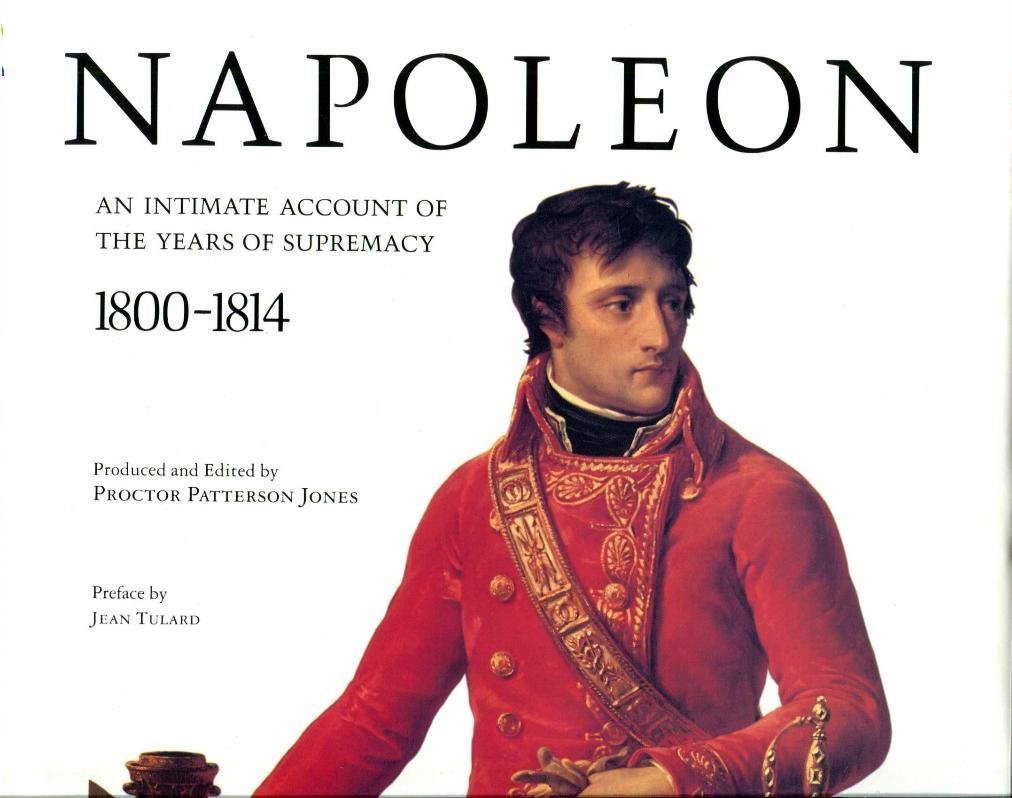 Napoleon: An Intimate Account of the Years of Supremacy 1800-1814