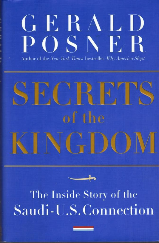 Secrets of the Kingdom: The Inside Story of the Secret Saudi-U.S. Connection
