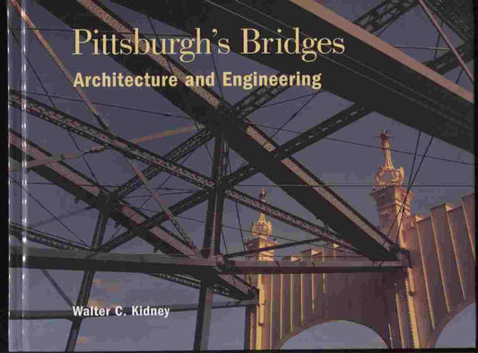 Pittsburgh's Bridges: Architecture and Engineering