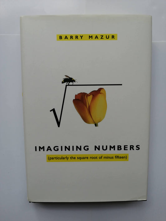 Imagining Numbers: (particularly the square root of minus fifteen)