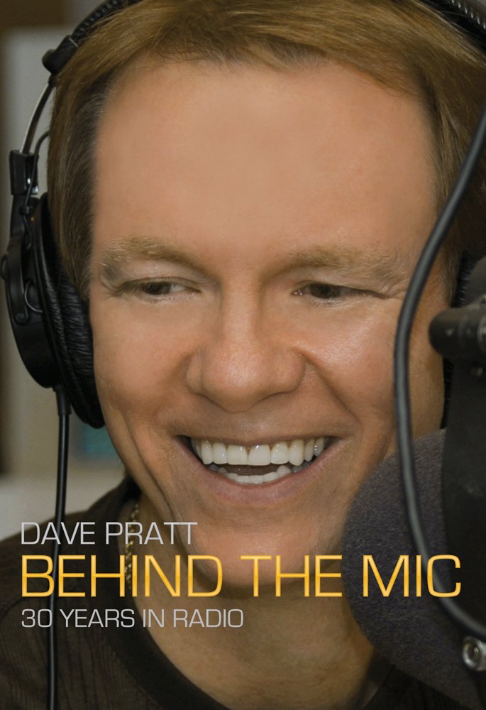 Dave Pratt, Behind the Mic: Thirty Years in Radio
