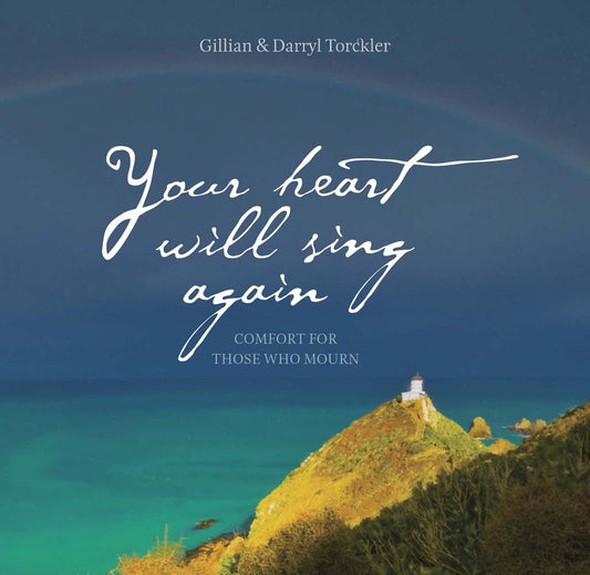 Your Heart Will Sing Again: Comfort for Those Who Mourn