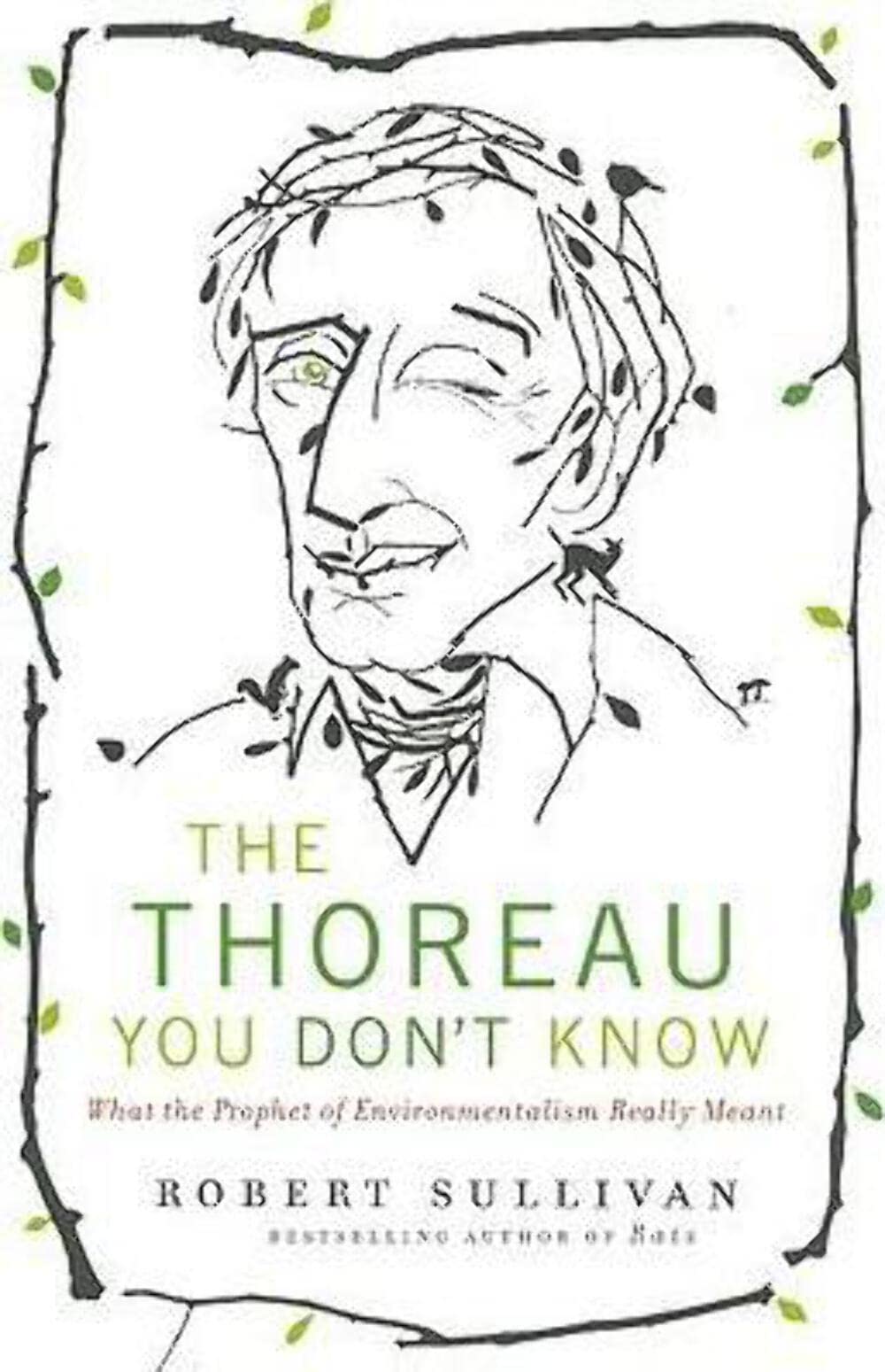 The Thoreau You Don't Know: What the Prophet of Environmentalism Really Meant
