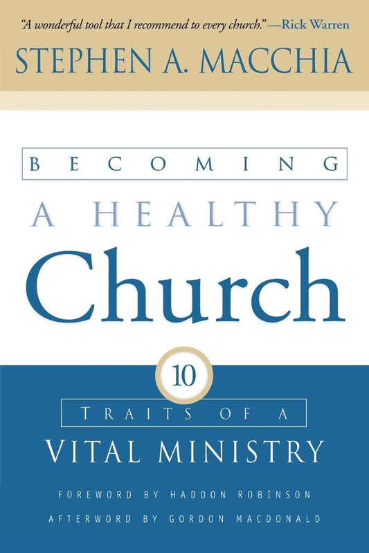 Becoming a Healthy Church: Ten Traits of a Vital Ministry
