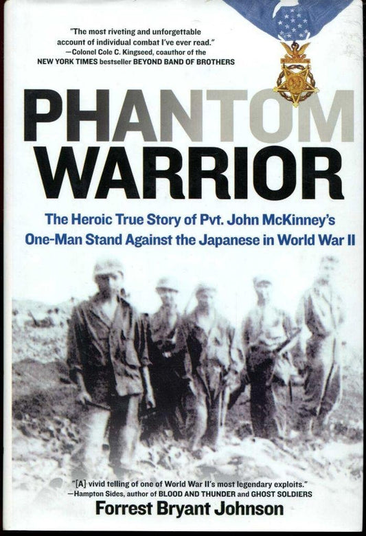 Phantom Warrior: The Heroic True Story of Pvt. John McKinney's One-Man StandAgainst the Japanese in World War II