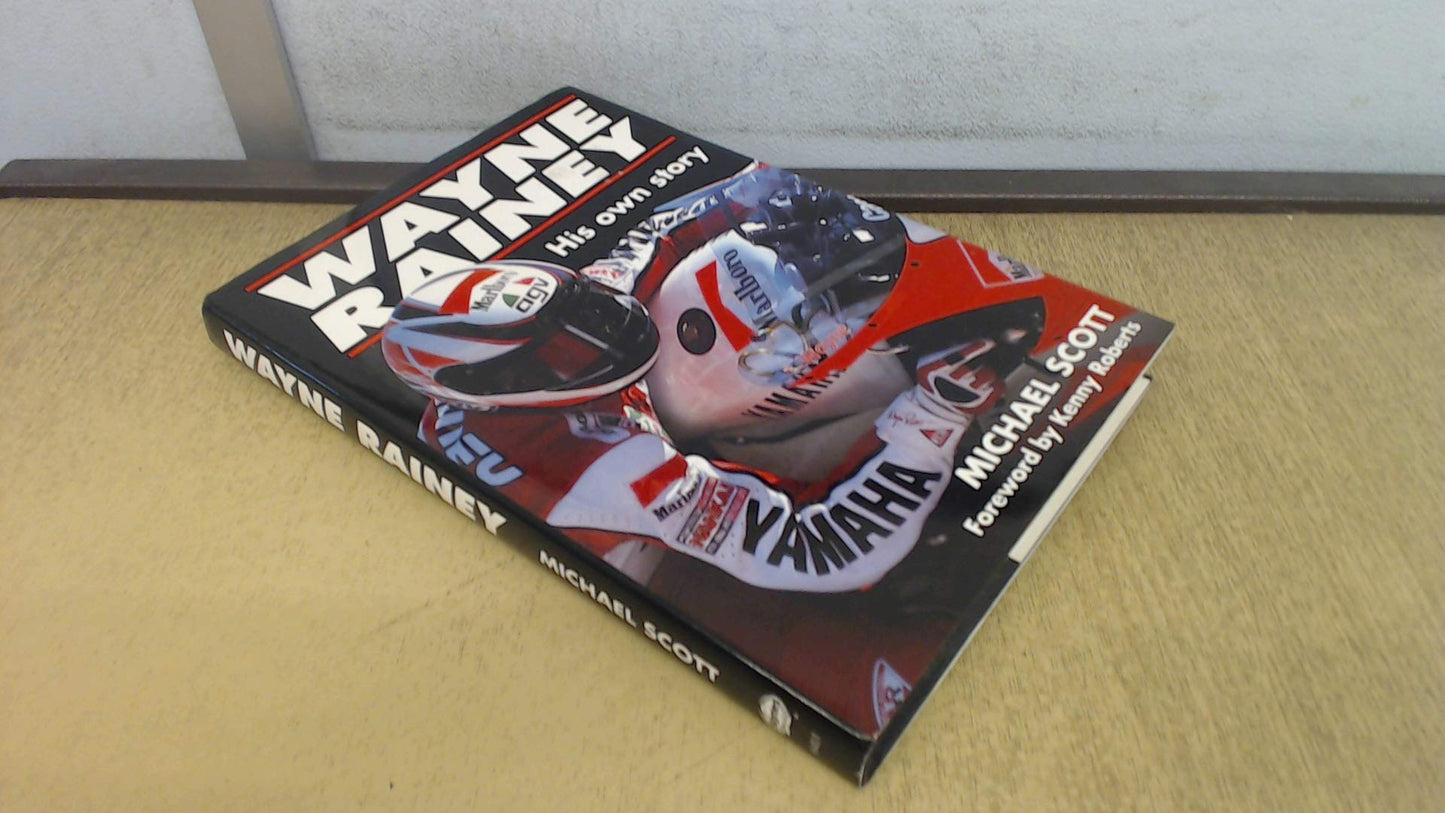 Wayne Rainey: His Own Story